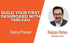 Tableau Skills: Build Your First Dashboard with Tableau Course Preview