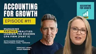 Managing Partner Realities - Leading the Modern CPA Firm (Part 3) - Dawn Howard– Episode #11