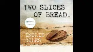 Two Slices of Bread: Interned in a Japanese concentration camp, then finding peace at last at the