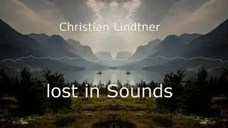 Christian Lindtner - lost in Sounds