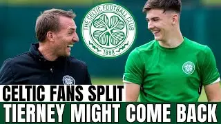 BETRAYAL OR DESTINY? KIERAN TIERNEY linked with shock CELTIC return and fans split | Celtic News