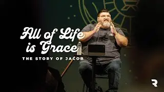 All of Life is Grace | Rise City Church