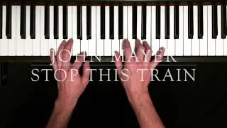 John Mayer - Stop This Train (Piano Cover)