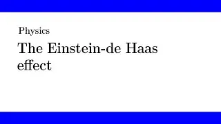 The Einstein-de Haas effect