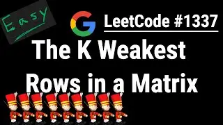 The K Weakest Rows in a Matrix with Heap Solution - LeetCode 