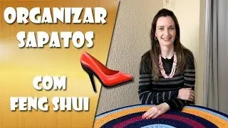 Onde guardar Sapatos #FENGSHUI