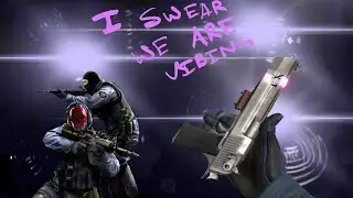 Vibing on CS:GO