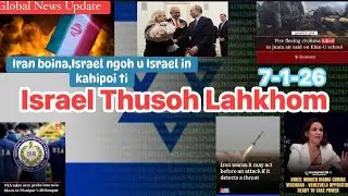 7-1-26 Iran in Israel attack go ||  Mossad Thuguh || Myanmar,India,Manipur