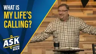 What Is My Life's Calling? | Ask Pastor Rick
