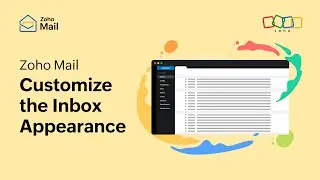 How to customize the inbox appearance of Zoho Mail&rsquo;s Inbox.