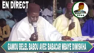  GAMOU BELEL BABOU 2025 BABACAR MBAYE DIMISKHA Habibou tv lerou dimiskha