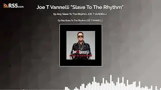 Ep 805 Slave To The Rhythm JOE T VANNELLI