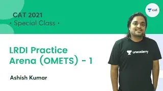LRDI Practice Arena (OMETS) - 1 l CAT 2021 l Unacademy CAT l Ashish Kumar