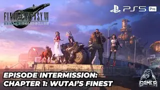 Final Tantasy VII Remake - Episode Intermission - Chapter 1: Wutai's Finest - (PS5 Pro) - No Comm