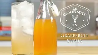 How To Make A Grapefruit Shrub