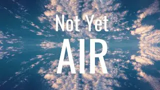 Not Yet - Air