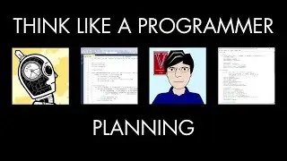 Planning Your Problem Solving (Think Like a Programmer)