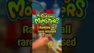 Ranking all Rares released in 2025 | My Singing Monsters