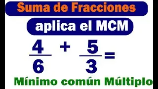 Suma de fracciones con diferente denominador, Aprende a aplicar el Mínimo común múltiplo