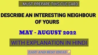 Describe an interesting neighbour of yours JAN-APRIL 2024 cue card with easy idea||Ielts with Suraj