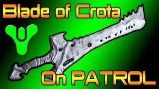 Destiny Tips and Tricks: How to get the Blade of Crota on Patrol - 1.0.3