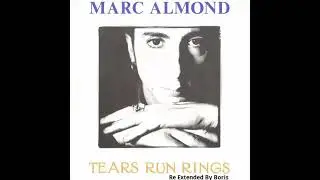 Marc Almond Tears Run Rings (Re Extended By Boris) SHQ