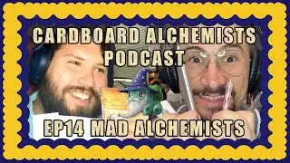Ep 14 - Mad Alchemists
