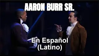 2. Aaron Burr Sr. (Hamilton) Doblado al espa&ntilde;ol latino (Edit)