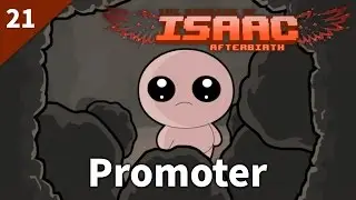 The Binding of Isaac: Afterbirth | #21 Promoter | Daily