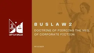 BUSLAW2 REVIEWER - Doctrine of Piercing the Veil of Corporate Fiction