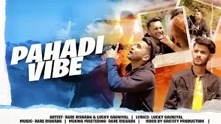Pahadi Vibe (पहाड़ी वाइब) || Rare rishabh & Lucky || Trending Garhwali Dj Song || Pahadi Song ||2022