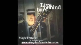 Magic Frankie & the Blues Disease - Live behind Bars
