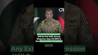 DG ISPR Warns: Pakistan Will Strongly Respond to Any External Aggression | Lt Gen Ahmed Sharif