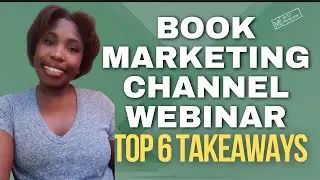 Top 6 Highlights From The Book Marketing Channels Webinar