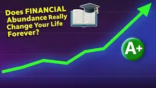 Does FINANCIAL Abundance Really Change Your Life Forever?
