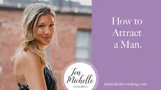 How To Attract A Man