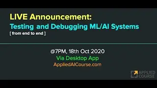 Announcement:  LIVE on 18th Oct [ Testing & Debugging ML Systems from end to end ]