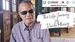 (With Sign Language) The Life Journey of Uncle Phung - SBCC story