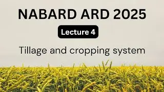 Lecture 4 | Tillage & Cropping Systems Simplified  | NABARD ARD 2025