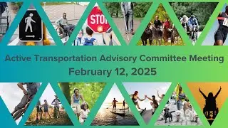 02/12/2025 Active Transportation Advisory Committee Mtg