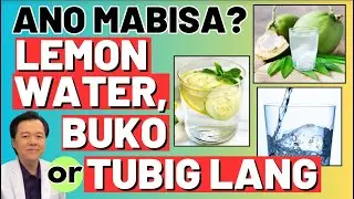 Ano Mabisa? Lemon Water, Buko or Tubig Lang. By Doc Willie Ong