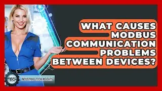 What Causes Modbus Communication Problems Between Devices? - Industrial Tech Insights
