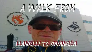A Walk from Llanelli to Swansea