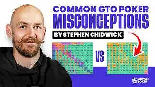 Stephen Chidwick&rsquo;s Top 3 GTO Misconceptions