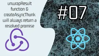 unwrapResult & Resolved Promises in createAsyncThunk | Redux Toolkit Error Handling (#07)