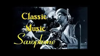 Sensual Instrumental Romantic Saxophone - The Best Romantic Love Songs in Saxophone