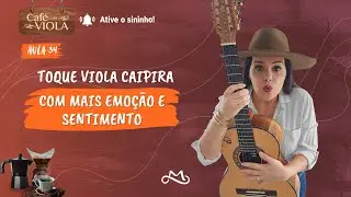 ☕CAFÉ com VIOLA 34 - Toque Viola Caipira Com Mais Emoção e Sentimento