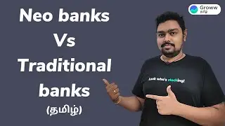 Neo banks vs Traditional banks | Groww Tamil