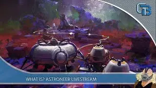 WHAT IS? ASTRONEER - LIVESTREAM