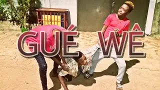GUÉ WÊ !!